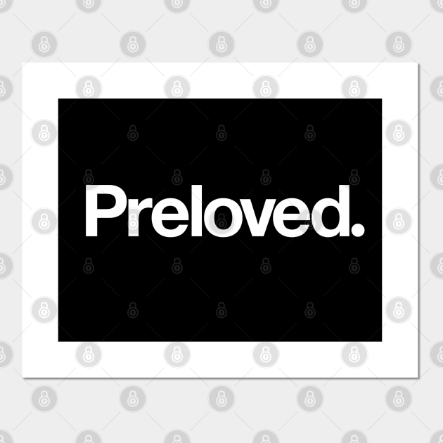 Preloved Love Posters and Art Prints TeePublic